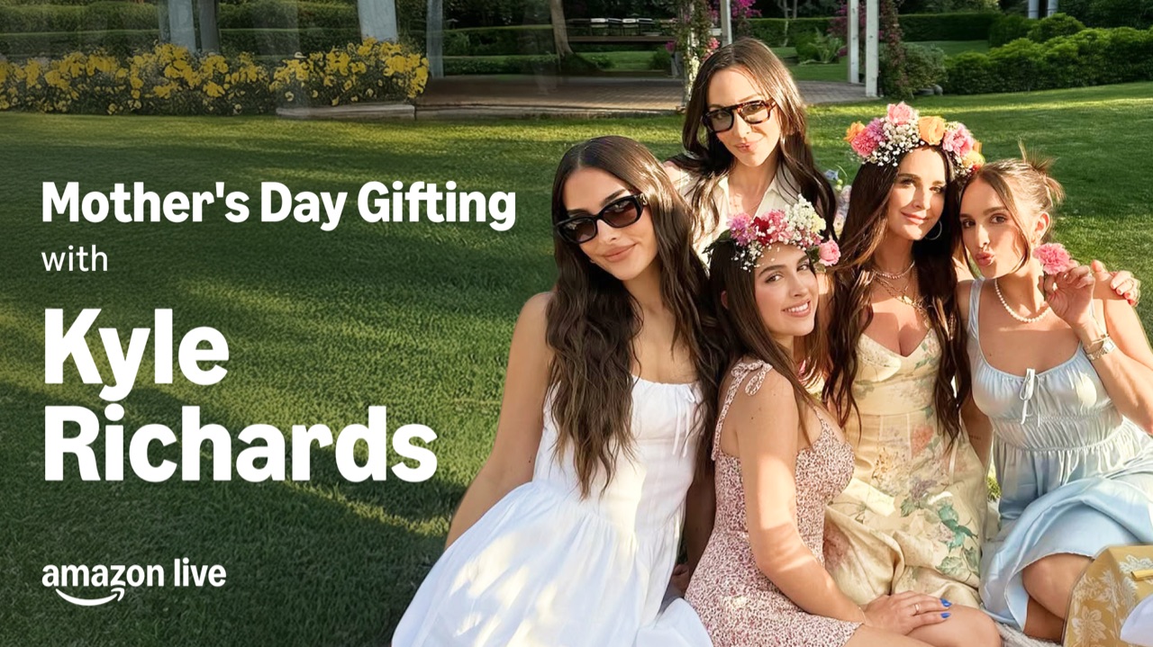 Watch Mother's Day Gifting with Kyle Richards on Amazon Live