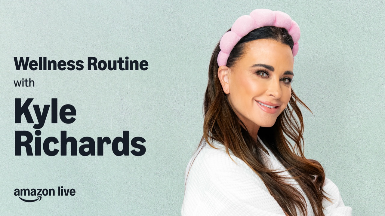 Watch Wellness Routine with Kyle Richards on Amazon Live