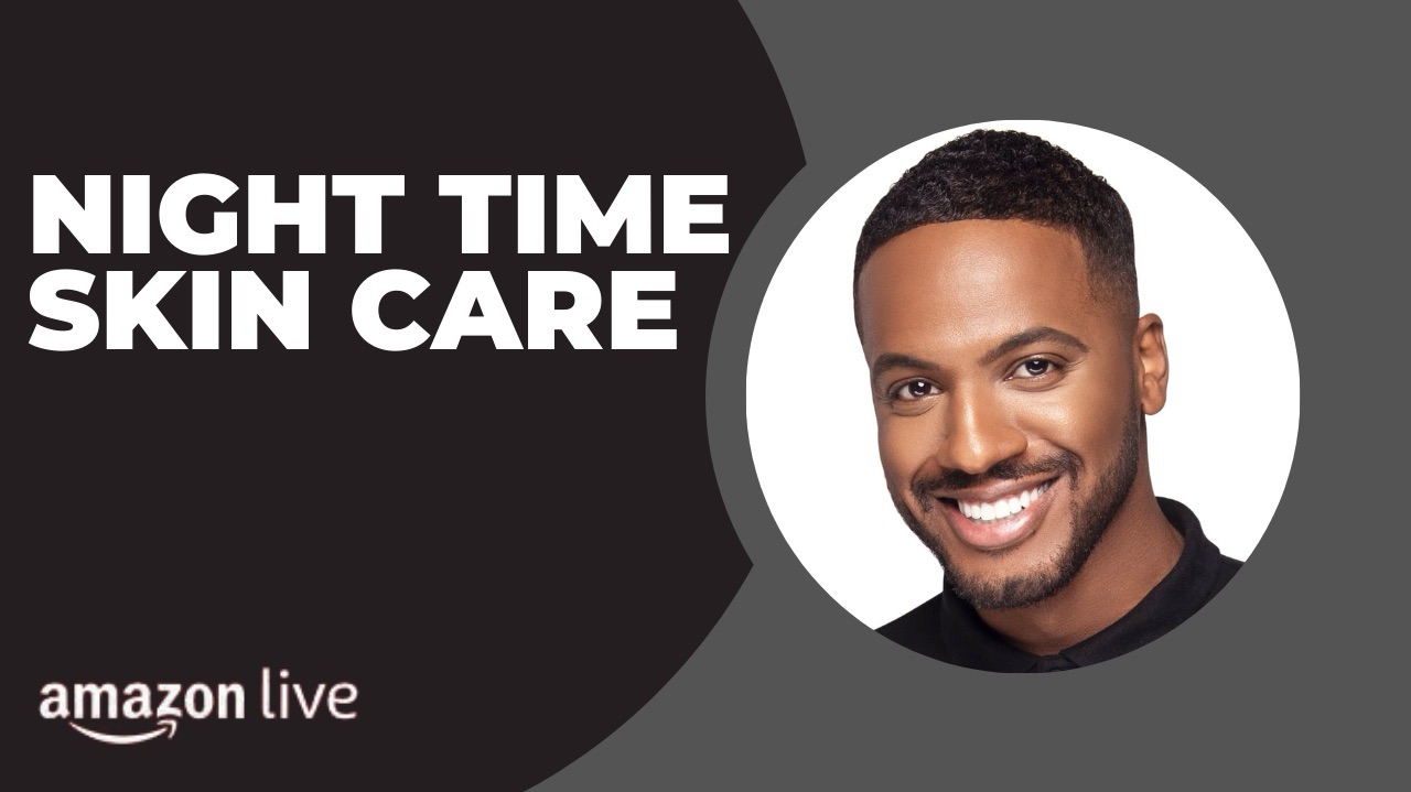 Watch Night Time Skin Care on Amazon Live