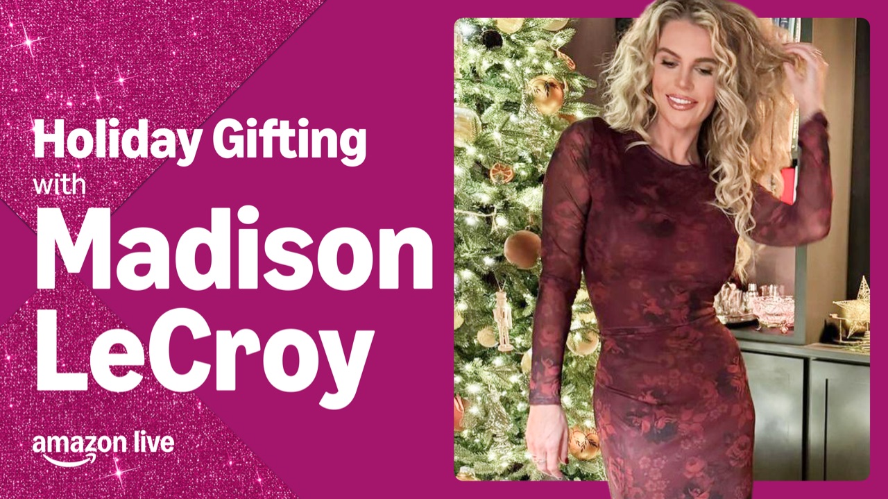 Watch Holiday Gifting with Madison LeCroy on Amazon Live