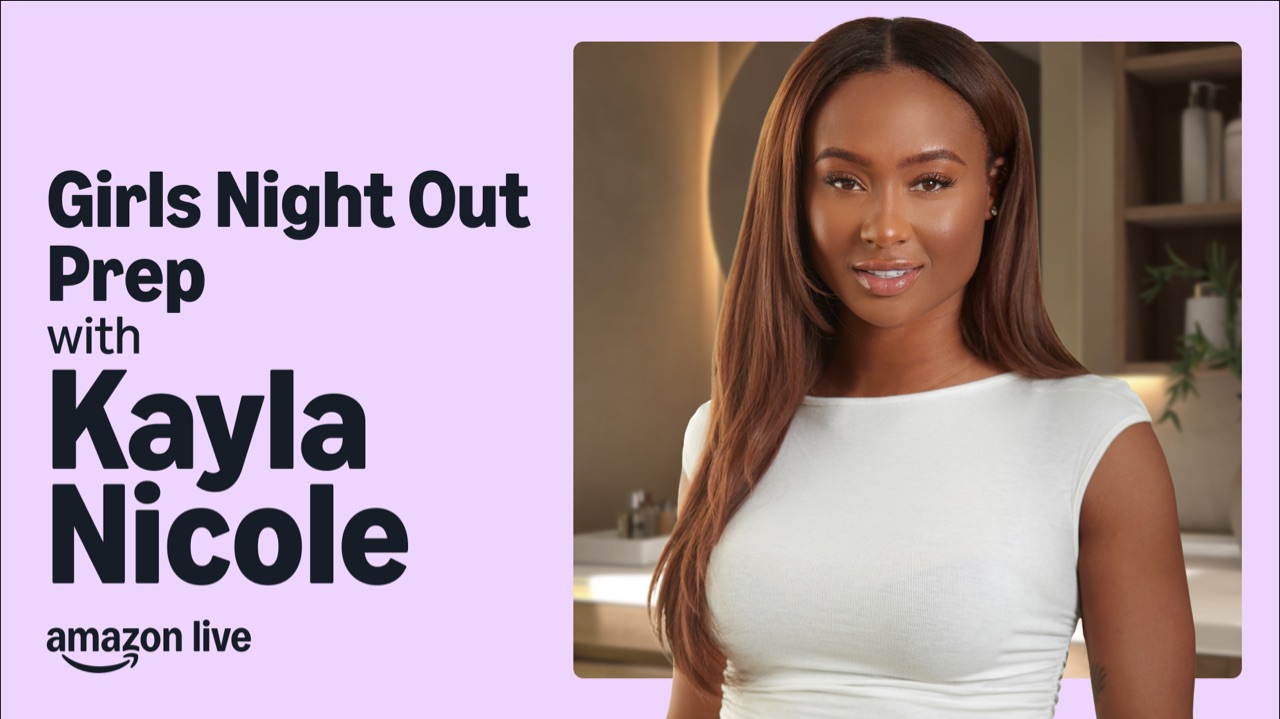 Watch Girls Night Out Prep with Kayla Nicole on Amazon Live