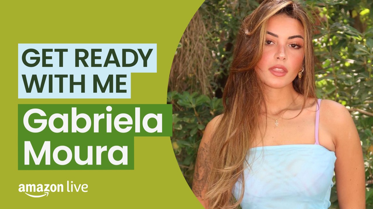 Watch Get Ready with Gabriela Moura on Amazon Live