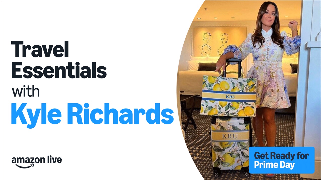 Watch Travel Essentials with Kyle Richards on Amazon Live