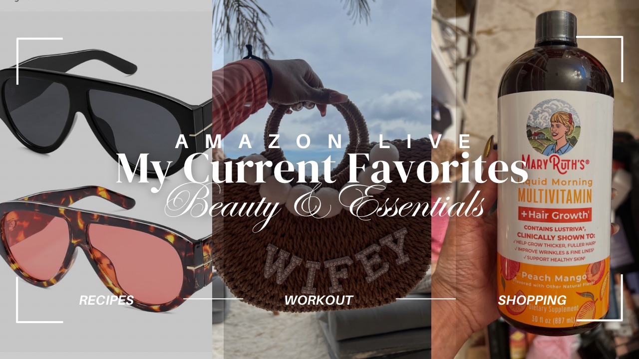 Watch My current favorites beauty and essentials on Amazon Live
