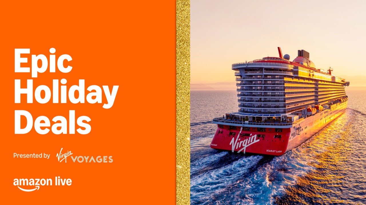 Watch Epic Holiday Deals Presented by Virgin Voyages on Amazon Live
