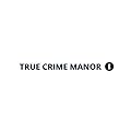 True Crime Manor