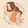 Selene Alaska