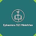 Ephesians 521 Ministries