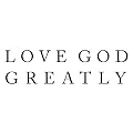 Love God Greatly