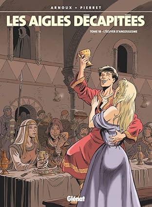 Les Aigles Décapitées Vol. 18: L'écuyer d'Angoulesme