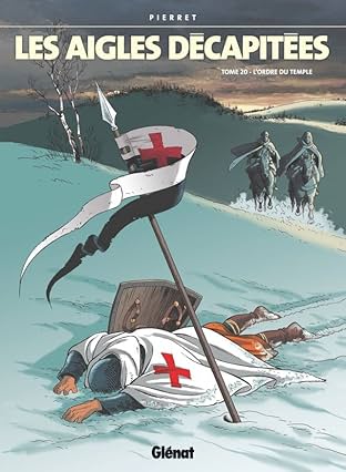 Les Aigles Décapitées Vol. 20: L'ordre du temple
