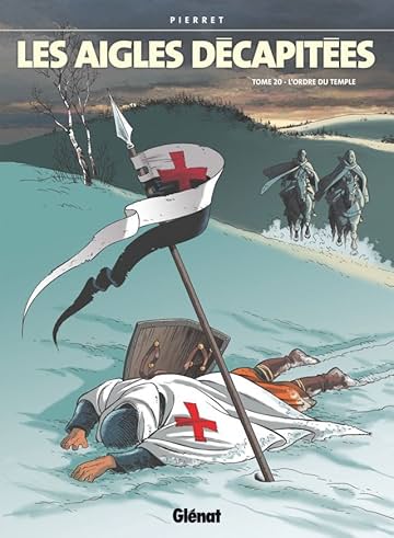 Les Aigles Décapitées Vol. 20: L'ordre du temple