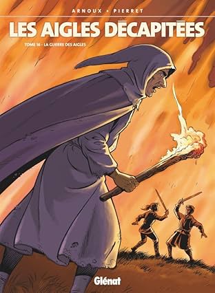 Les Aigles Décapitées Vol. 16: La guerre des aigles