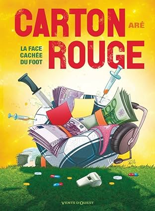 Carton Rouge: La face cachée du foot