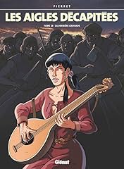 Les Aigles Décapitées Vol. 23: La dernière croisade