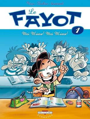 Le Fayot Vol. 1: Moi m'sieur ! Moi m'sieur !