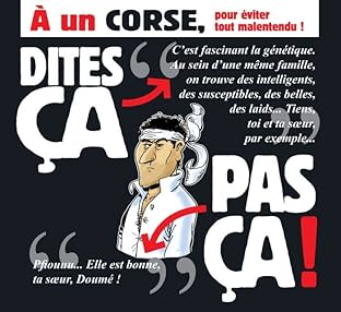 Dites ça, pas ça !: À un corse