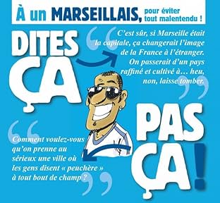 Dites ça, pas ça !: À un marseillais