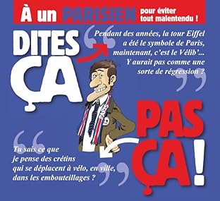Dites ça, pas ça !: À un parisien