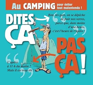 Dites ça, pas ça !: Au camping
