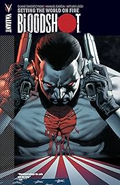 Bloodshot Vol. 1: Setting the World on Fire