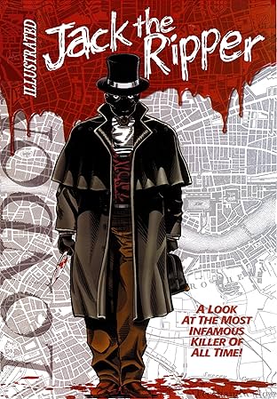 Jack The Ripper: Illustrated
