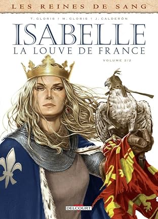 Les Reines de sang - Isabelle, la louve de France Vol. 2