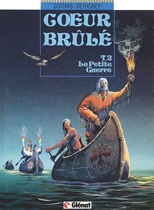 Cœur Brûlé Vol. 2: La petite guerre