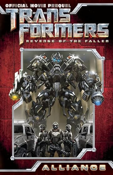 Transformers: Alliance - The Revenge of the Fallen Movie Prequel Collected Edition