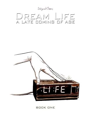 Dream Life Vol. 1: A Late Coming of Age