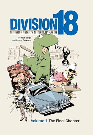 Division 18: The Union of Novelty Costumed Performers Vol. 1: The Final Chapter