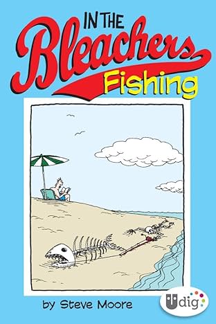 In the Bleachers: Fishing