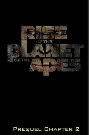 Rise of the Planet of the Apes Prequel: Chapter 2