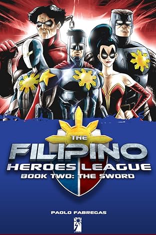 The Filipino Heroes League Vol. 2: The Sword