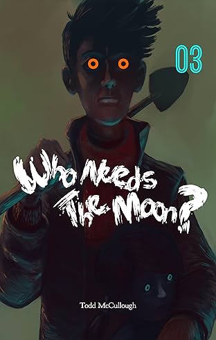 Who Needs the Moon #3