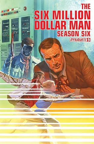 The Six Million Dollar Man: Season Six #5: Digital Exclusive Edition