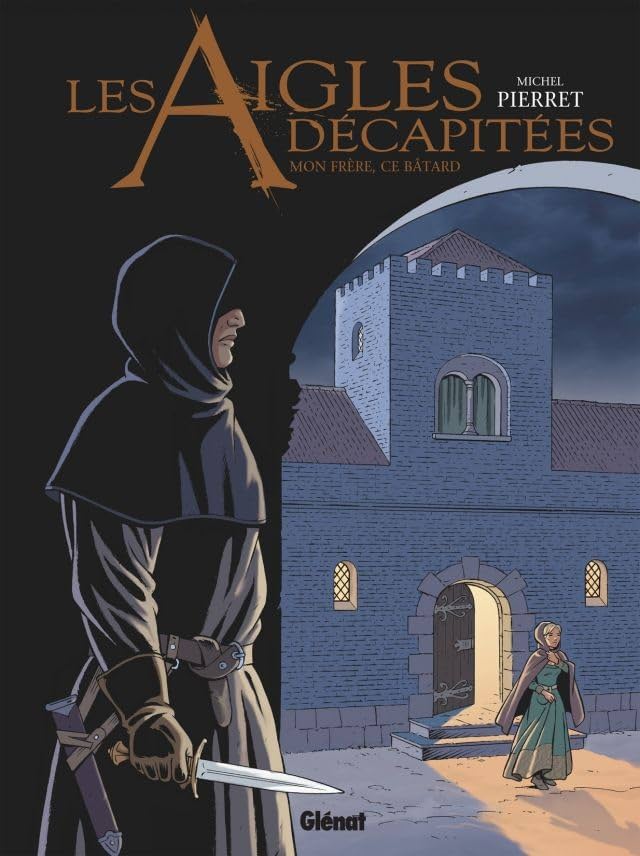 Les Aigles Décapitées Vol. 26: Mon frère, ce bâtard