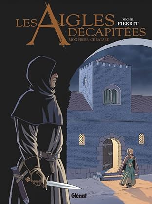 Les Aigles Décapitées Vol. 26: Mon frère, ce bâtard