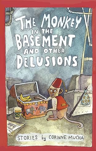The Monkey in the Basement and Other Delusions