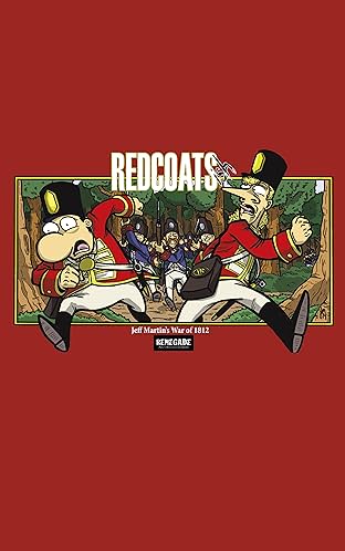 Jeff Martin's War of 1812 Vol. 1: Redcoats-ish