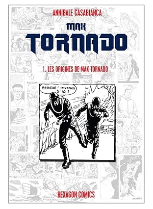MAX TORNADO Vol. 1: Les Origines de Max Tornado