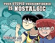 Dumbing of Age Vol. 3: Your Stupid Overconfidence is Nostalgic