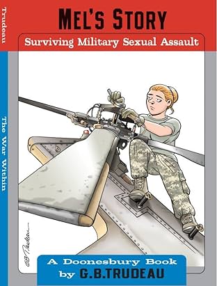 Mel's Story: Surviving Military Sexual Assault: A Doonesbury Book