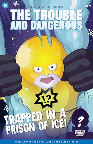 The Trouble and Dangerous #2