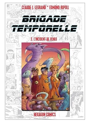 BRIGADE TEMPORELLE Vol. 3: L'Incident de Venlo