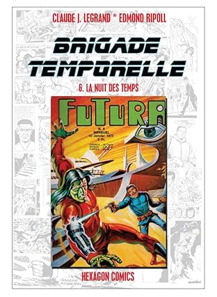 BRIGADE TEMPORELLE Vol. 6: La Nuit des Temps