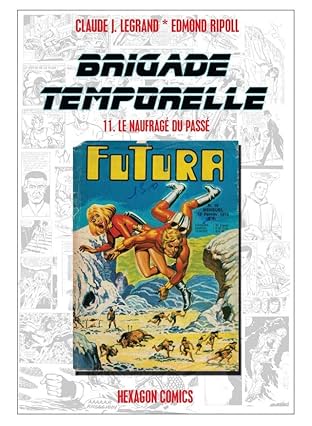 BRIGADE TEMPORELLE Vol. 11: Le Naufragé du Passe