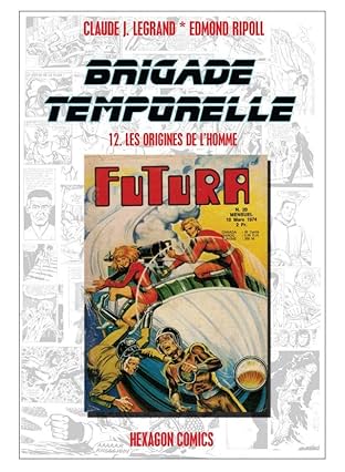 BRIGADE TEMPORELLE Vol. 12: Les Origines de l'Homme
