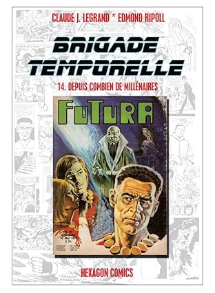 BRIGADE TEMPORELLE Vol. 14: Depuis Combien de Millenaires