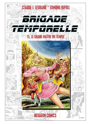BRIGADE TEMPORELLE Vol. 15: Le Grand Maitre du Temple